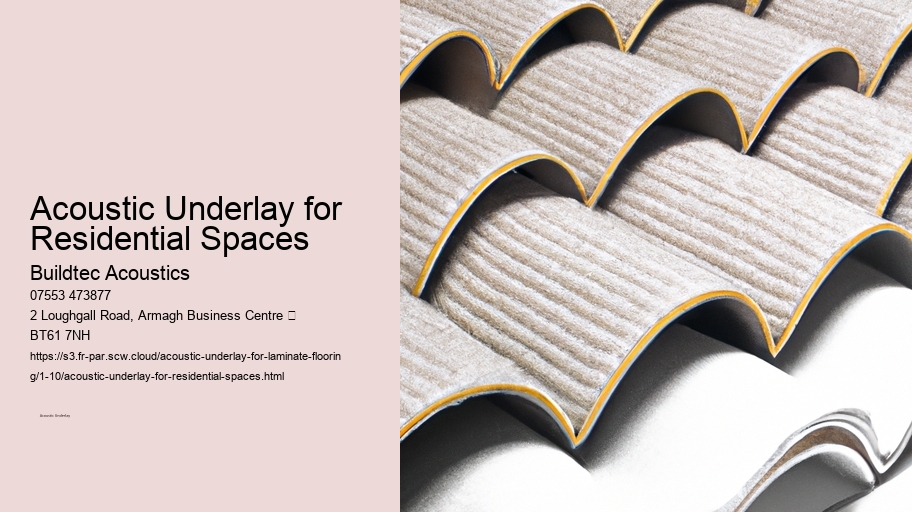 Acoustic Underlay for Residential Spaces