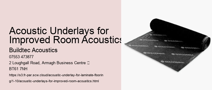 Acoustic Underlays for Ceiling and Wall Soundproofing