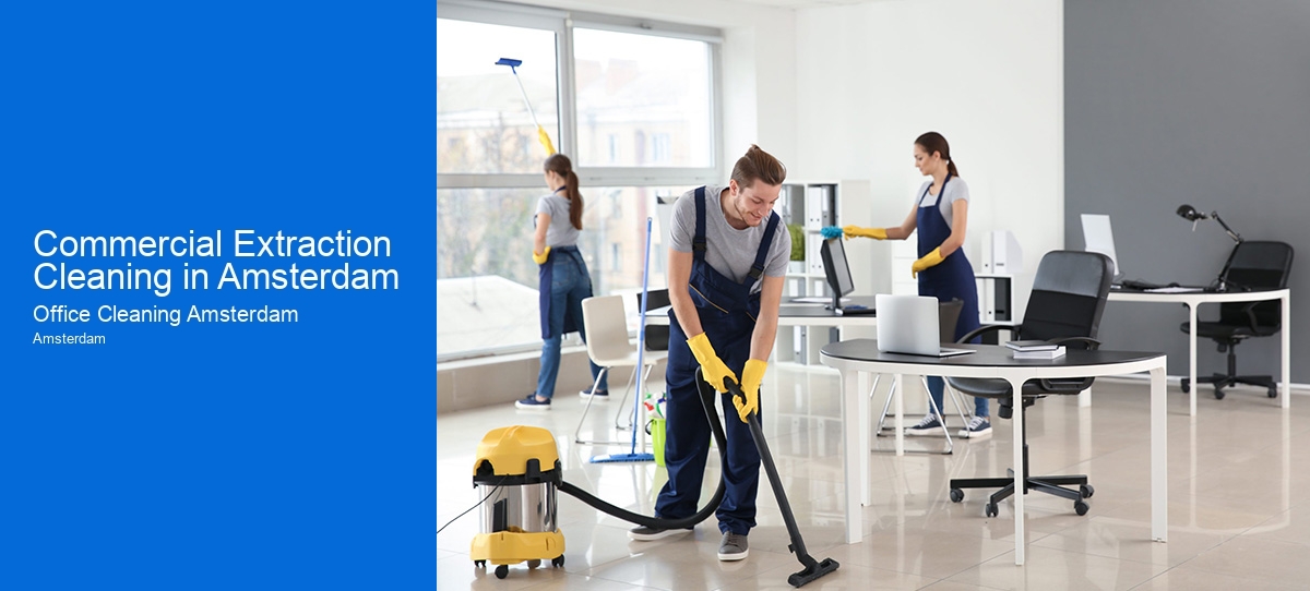 Commercial Extraction Cleaning in Amsterdam