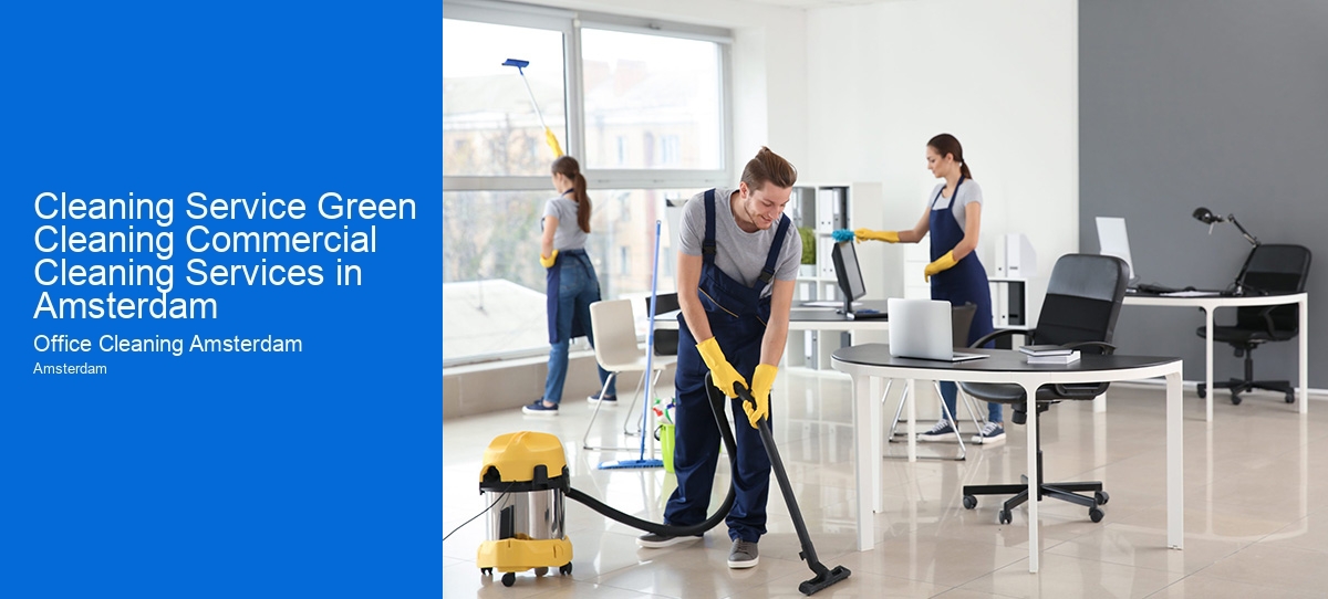 Cleaning Service Green Cleaning Commercial Cleaning Services in Amsterdam