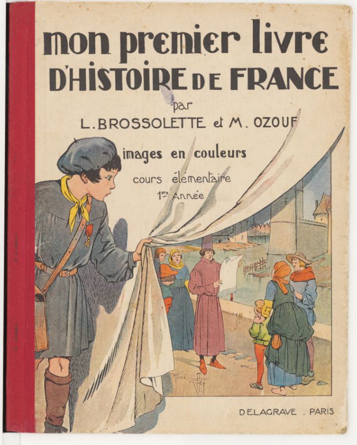 Léon Brossolette et Marianne Ozouf, Mon premier livre d'histoire de France, images en couleurs, Paris, Delagrave, 1937. © Archives nationales de France