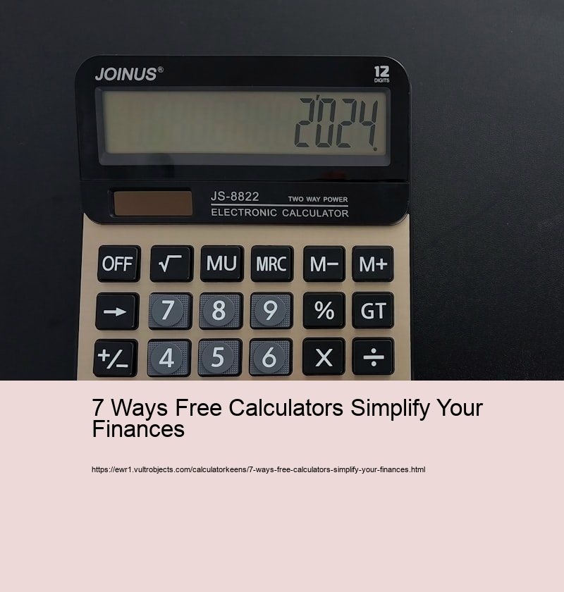 7 Ways Free Calculators Simplify Your Finances