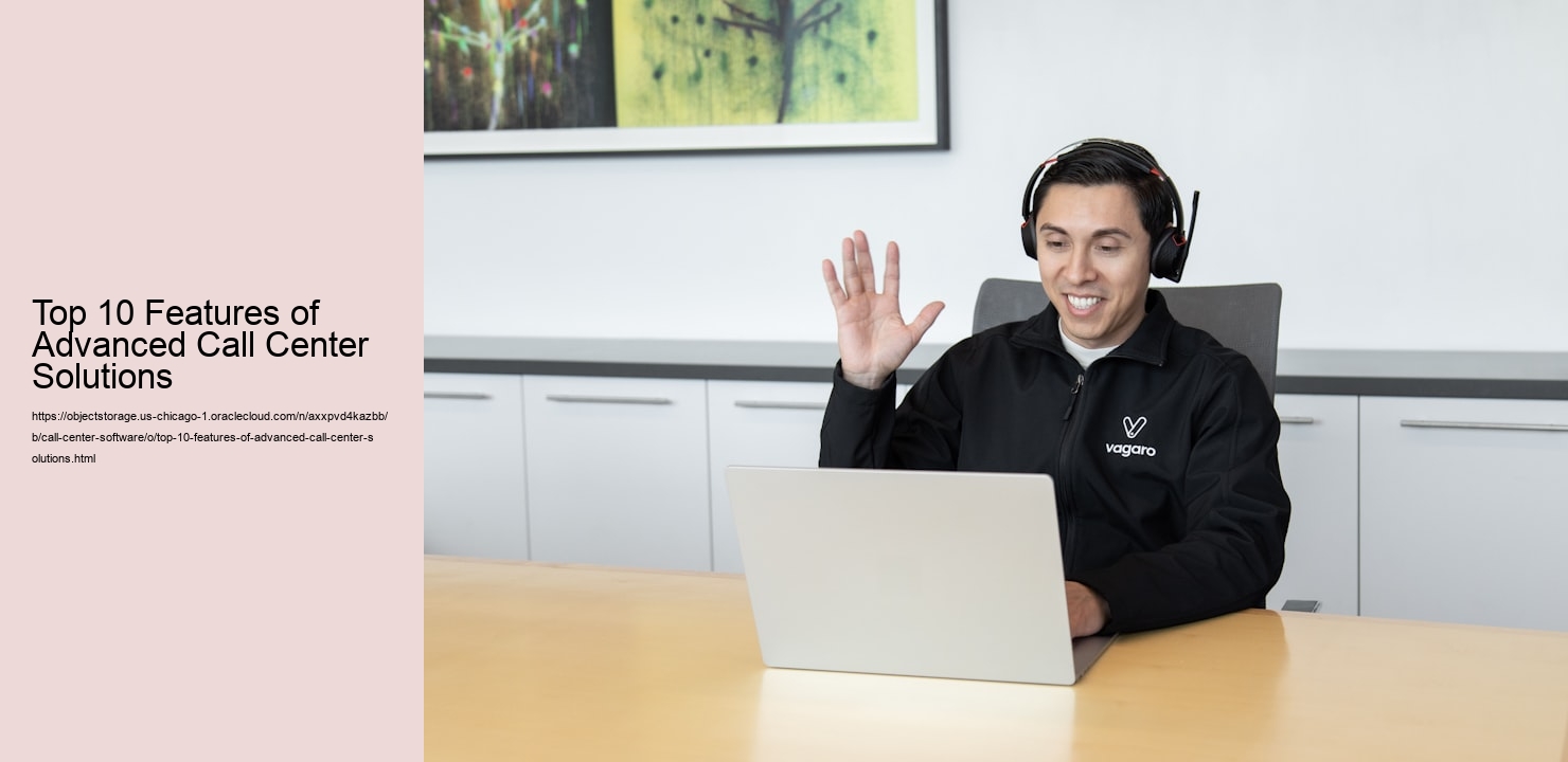 Top 10 Features of Advanced Call Center Solutions