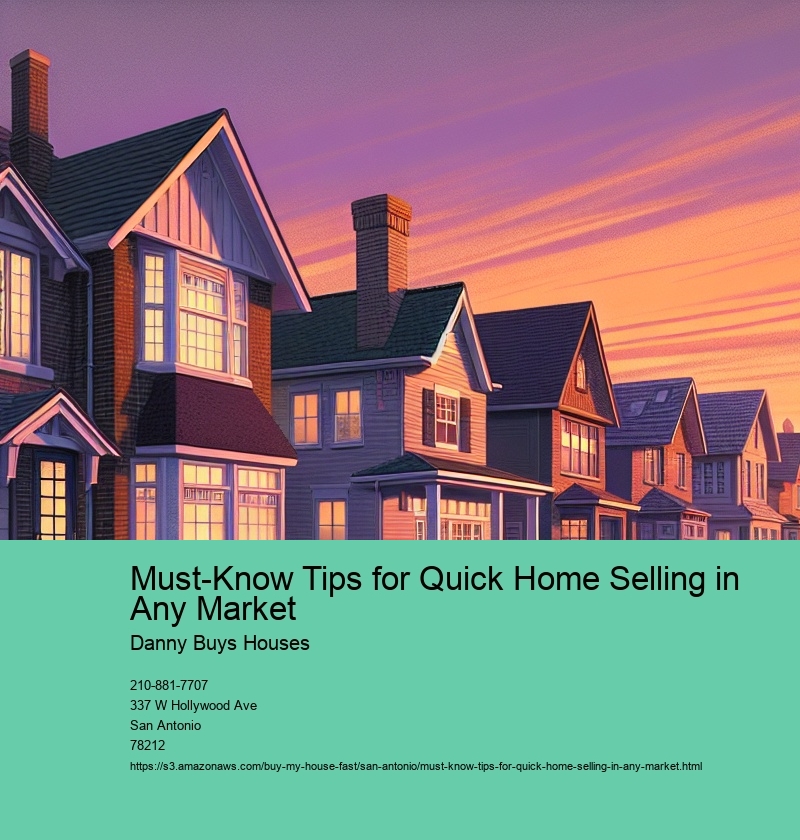 Must-Know Tips for Quick Home Selling in Any Market
