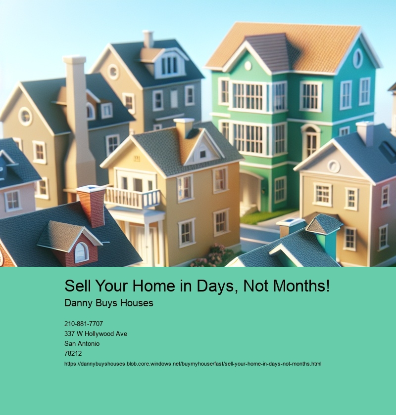 Sell Your Home in Days, Not Months!