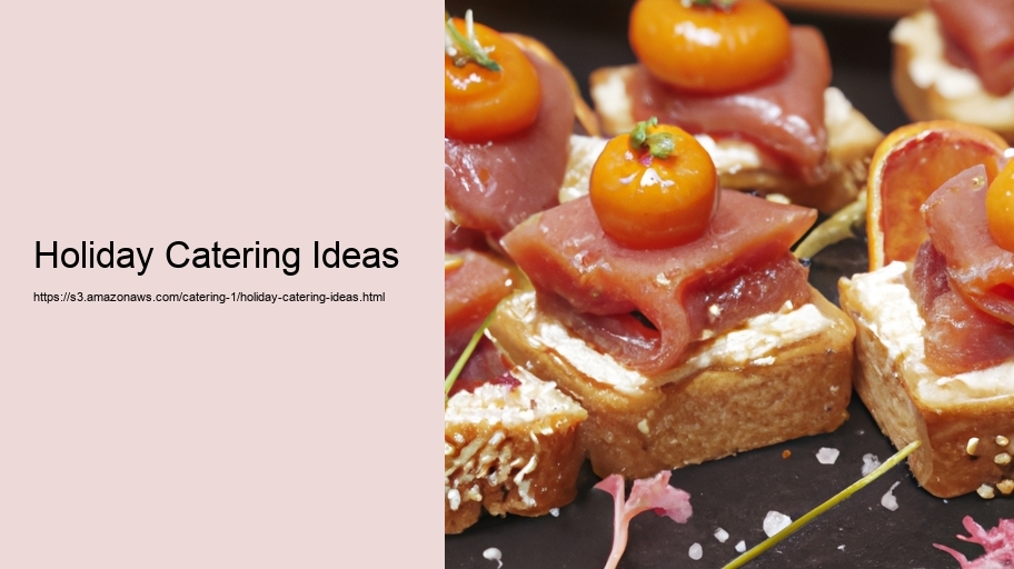 Holiday Catering Ideas