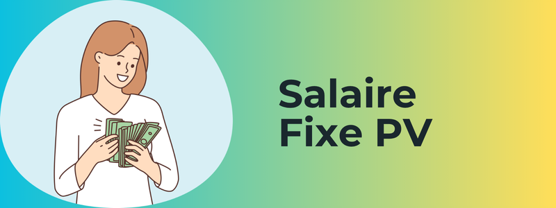 Salaire PV Fixe