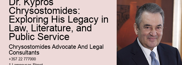 Dr. Kypros Chrysostomides: Exploring His Legacy in Law, Literature, and Public Service