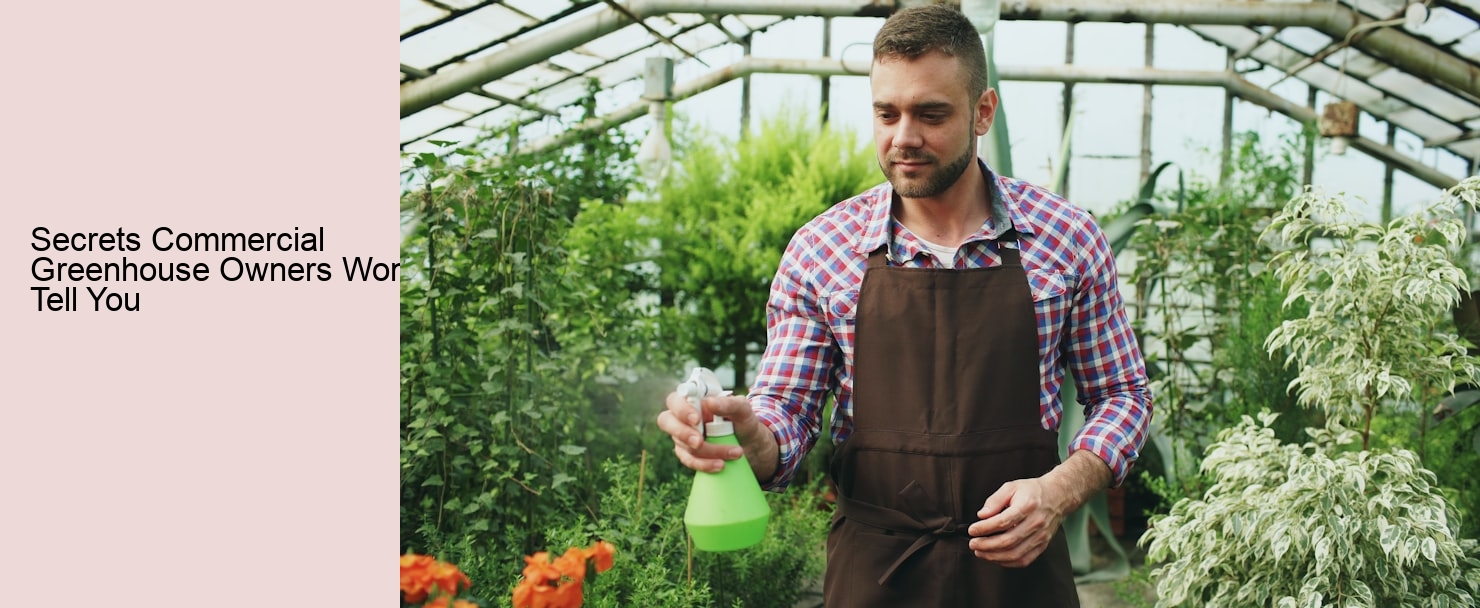 Secrets Commercial Greenhouse Owners Won't Tell You