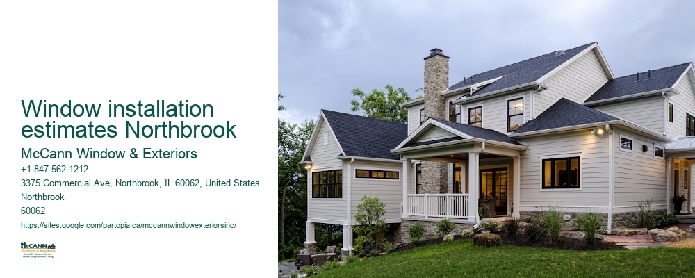 Window installation estimates Northbrook McCann Window & Exteriors Window installation estimates Northbrook