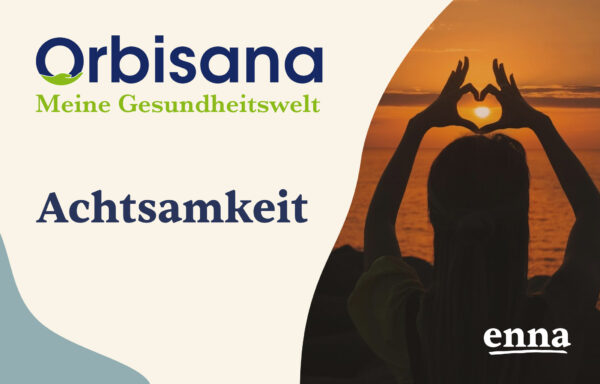 Orbisana - Achtsamkeit