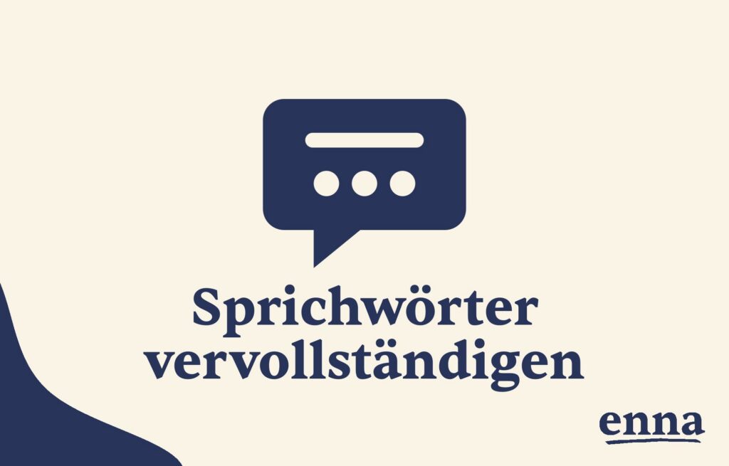Sprichwörter vervollständigen