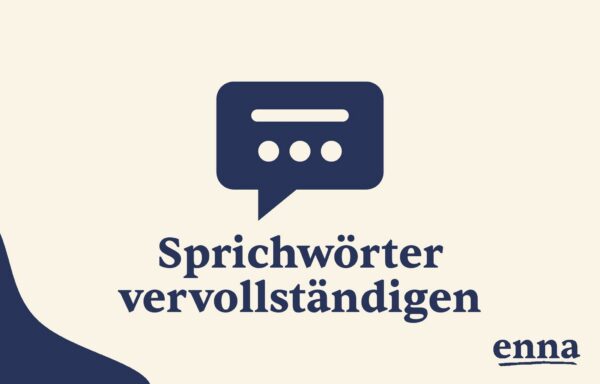 Sprichwörter vervollständigen