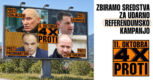 Na desni jumbo plakat z Janšo (PROTI IZDAJALCEM), Stevanovićem (PROTI LAŽNIVCEM), Logarjem (PROTI PREVARANTOM) in Vrtovcem (PROTI SVETOHLINCEM), desno logotip kampanje 4xPROTI in poziv k donaciji sredstev.