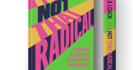 Naslovnica knjige It's not that radical, avtorice Mikaele Loach