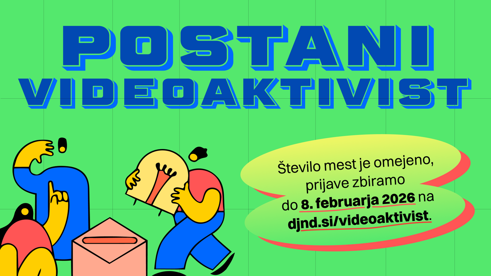 Ilustriran plakat z velikim napisom »Postani videoaktivist«. Na levi sta stilizirani osebi: ena drži telefon in snema, druga nosi velik simboličen predmet, ki predstavlja idejo ali vsebino, ob njima je volilna skrinjica. Na desni je poudarjeno obvestilo,