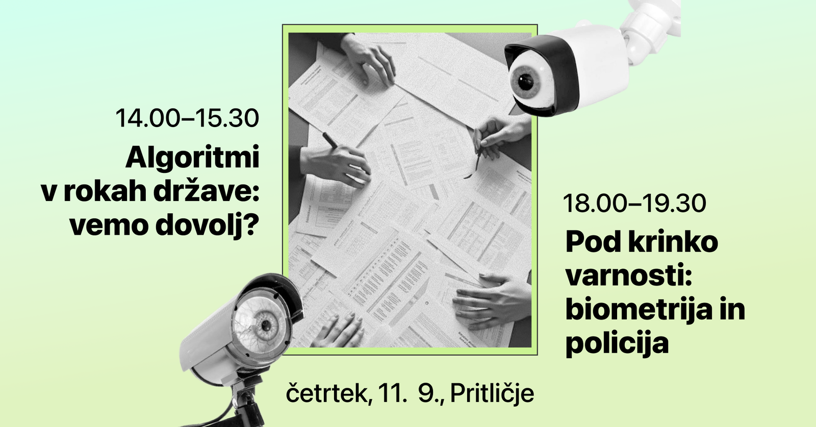 Naslovna slika dogodka z uro, krajem in naslovi panelov. V sredini je na zelenem ozadju črnobela fotografija uradniških rok nad papirji na mizi, to gledata dve kameri z očmi.