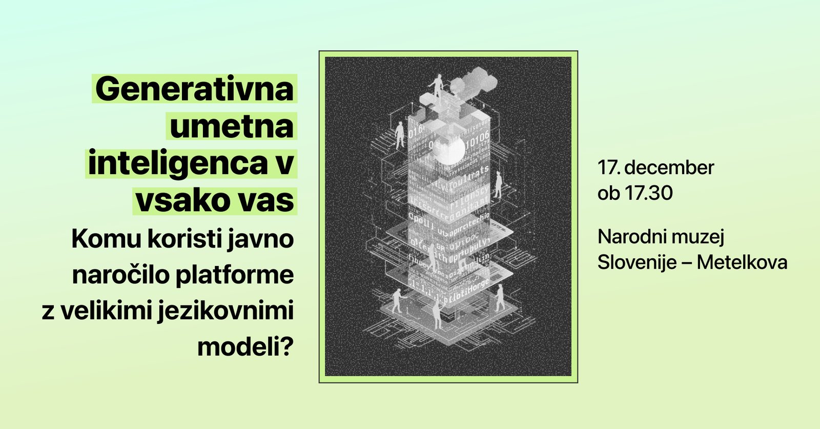 Vabilo na dogodek "Generativna umetna inteligenca v vsako vas", 17. decembra ob 17.30 v Narodnem muzeju Slovenije – Metelkova. V sredini je ilustracija digitalnega stolpa, po katerem plezajo majhne figure ljudi.