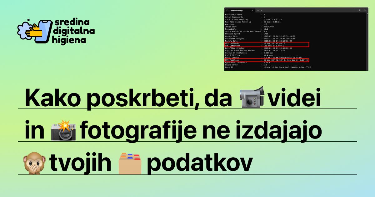 Grafika z naslovom »Kako poskrbeti, da videi in fotografije ne izdajajo tvojih podatkov«, prikazom izpisa EXIF-metapodatkov v terminalu ter logotipom »Sredina digitalna higiena«.