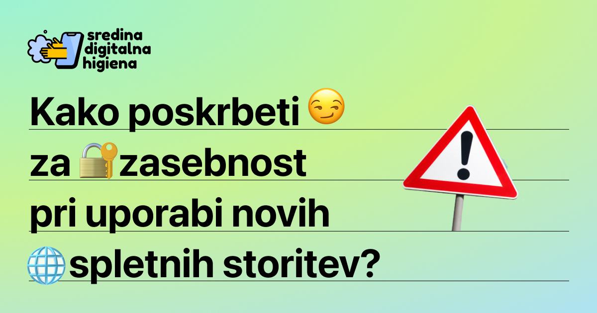 Grafika Sredina digitalna higiena z naslovom Kako poskrbeti za zasebnost pri uporabi novih spletnih storitev? Na desni strani je opozorilni rdeč trikotnik s klicajem.