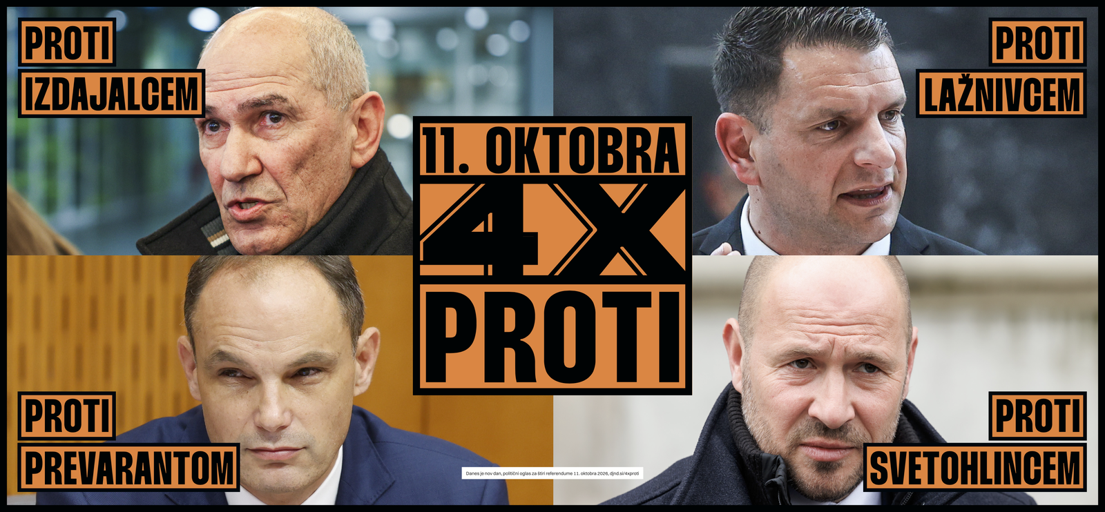 Jumbo plakat 4x proti obrazi Janše (proti politični policiji), Stevanovića (proti uničenju RTV Slovenija), Logarja (proti prisilnemu delu), Vrtovcec (proti izbrisu volivcev), znak 4x PROTI