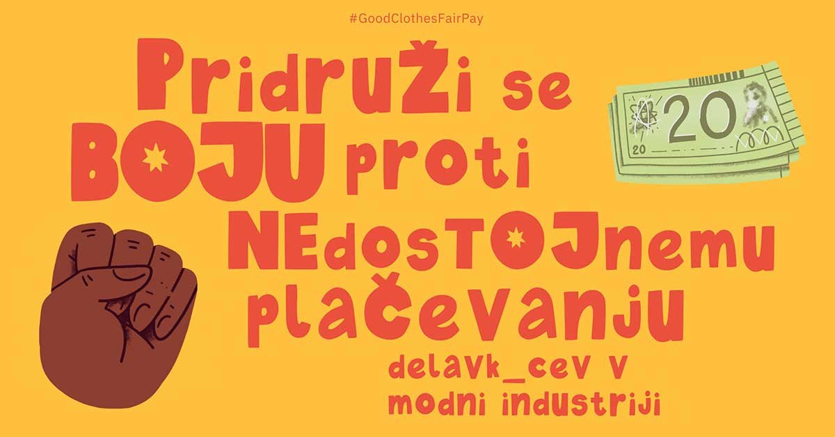 Na rumenem ozadju z rdečo piše: Pridruži se boju proti nedostojnemu plačevanju delavk_cev v modni industriji. Na sliki je dvignjena pest in kupček denarja.