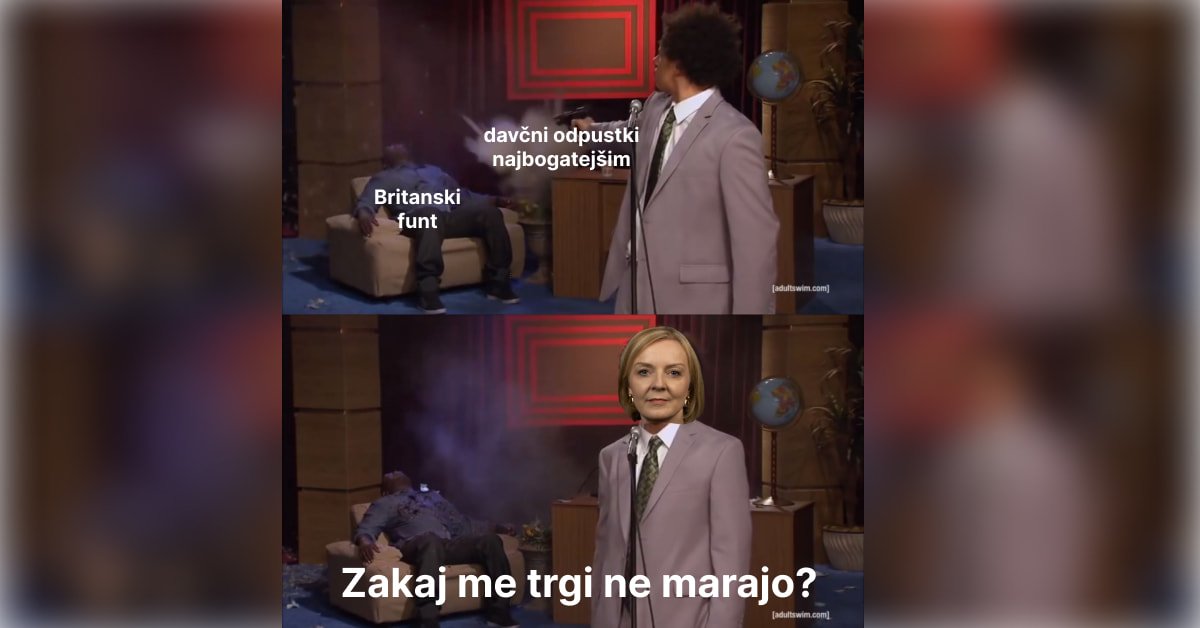 meme v katerem se Liz Truss sprašuje, zakaj je trgi ne marajo