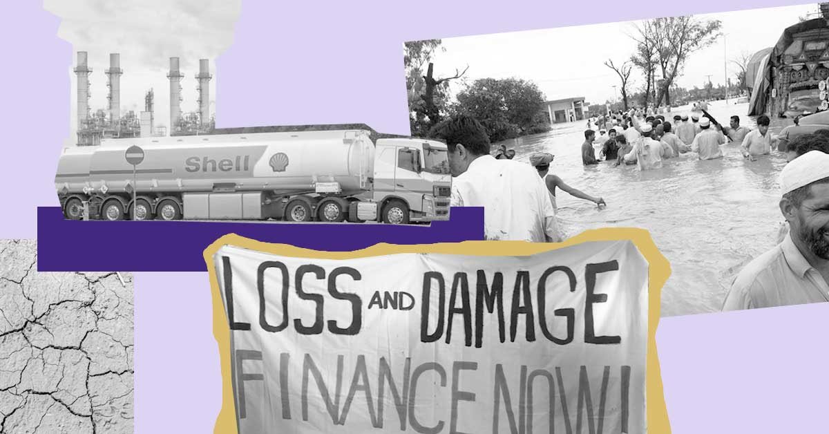 Kolaž črnobelih fotografij na vijoličnem ozadju, ki prikazuje Shellov tovornjak pred rafinerijo, poplave v Pakistanu, izsušeno zemljo in protestni napis Loss and damage finance now.