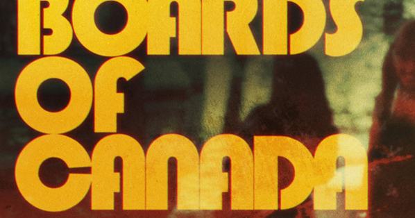 Grafika z velikim rumenim retro napisom BOARDS OF CANADA. Ozadje predstavlja zamegljena in zrnata fotografija v temnih in rdečkastih odtenkih s slabo razpoznavnimi silhuetami oseb v naravi.