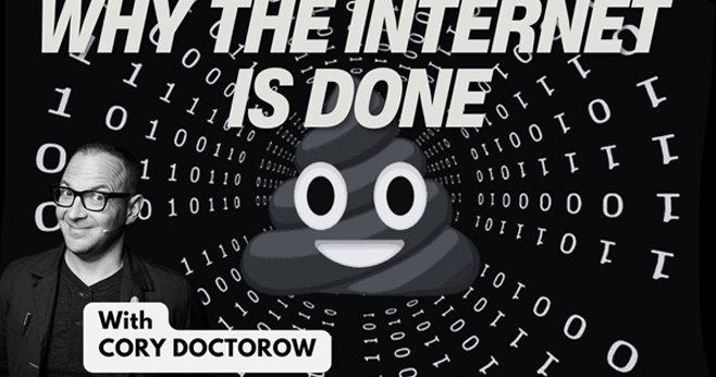 Fotografija Coryja Doctorowa, v ozadju emoji kakca, ničle in enice ter napis Why the internet is done.
