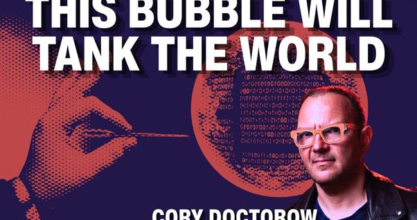 Grafika z napisom THIS BUBBLE WILL TANK THE WORLD in imenom CORY DOCTOROW. Vsebuje portret Coryja Doctorowa z rdečimi očali, rdeč mehurček z binarno kodo ter silhueto roke z iglo na temni podlagi.