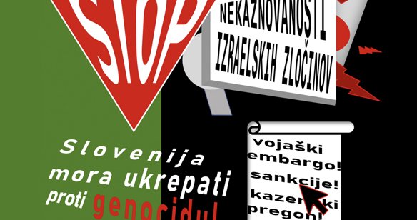 Grafika z velikim stop znakom na podlagi v barvah palestinske zastave, na njej pa med drugim napis Slovenija mora ukrepati proti genocidu!