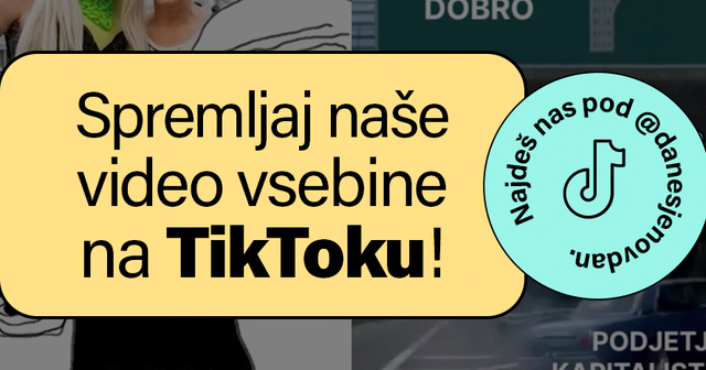 Ozadje sestavljajo skrinšoti tiktokov. Besedilo pravi: Spremljaj naše video vsebine na TikToku. Najdeš nas pod @danesjenovdan.