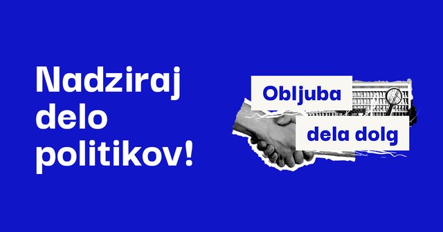 Nadziraj delo politikov! Obljuba dela dolg