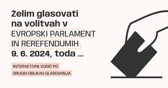 Naslov Želim glasovati na volitvah v Evropski parlament in referendumih 9. 6. 2024, toda ..., ilustracija z roko, ki oddaja glasovnico.