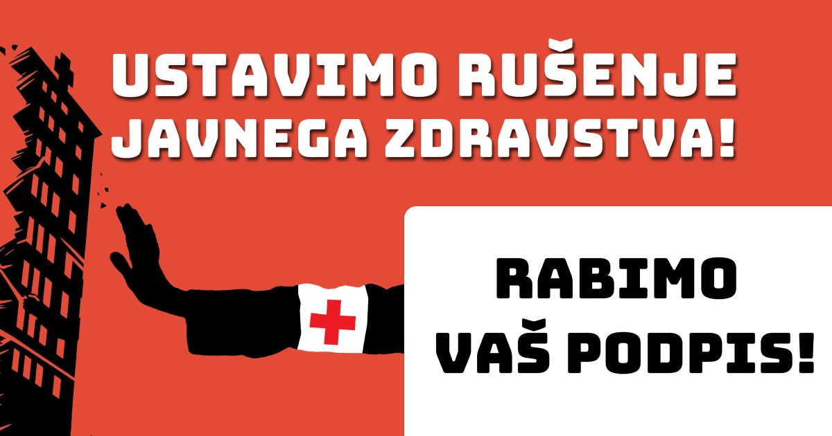 Ustavimo rušenje javnega zdravstva. Rabimo vaš podpis.