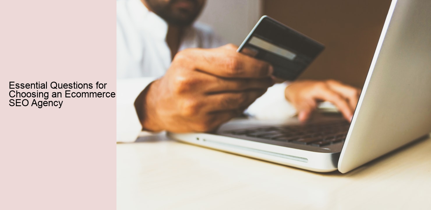 Essential Questions for Choosing an Ecommerce SEO Agency