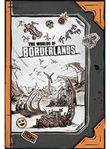 The Worlds of Borderlands - artbook / encyclopédie 