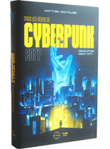 Décrypter Nightcity : Sous les néons de Cyberpunk 2077 - Edition First Print