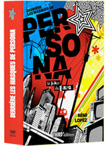 Derrière les masques de Persona : Le joker du J-RPG - Edition Standard