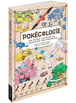 Pokécologie : un guide illustré de l'écologie des Pokémon
