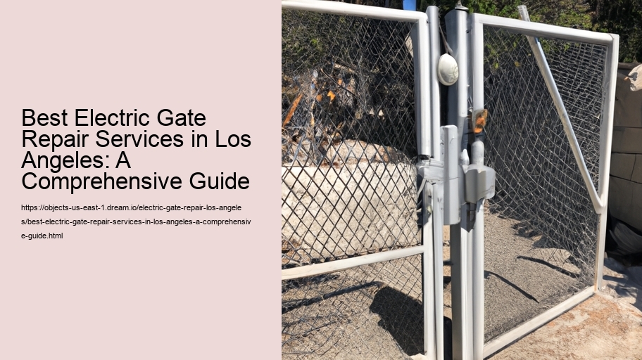 Best Electric Gate Repair Services in Los Angeles: A Comprehensive Guide