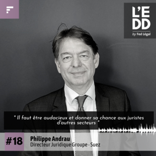 [Podcast] #18 : Philippe Andrau : un juriste humaniste qui a su garder de la distance