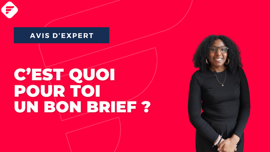 C'est quoi pour toi un bon brief ? - Fed Inside