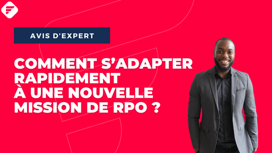 Comment s'adapter rapidement à une nouvelle mission de RPO ?