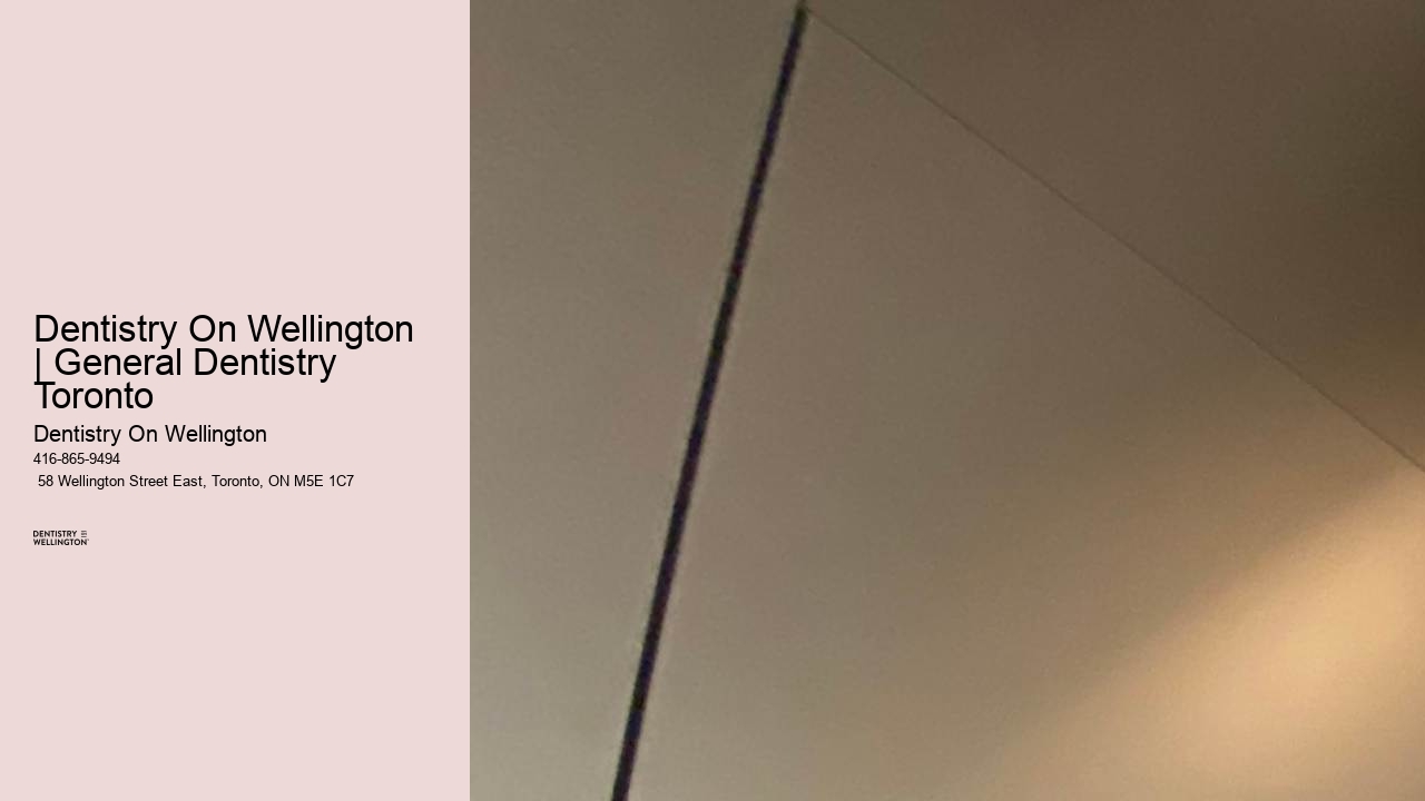 Dentistry On Wellington | General Dentistry Toronto