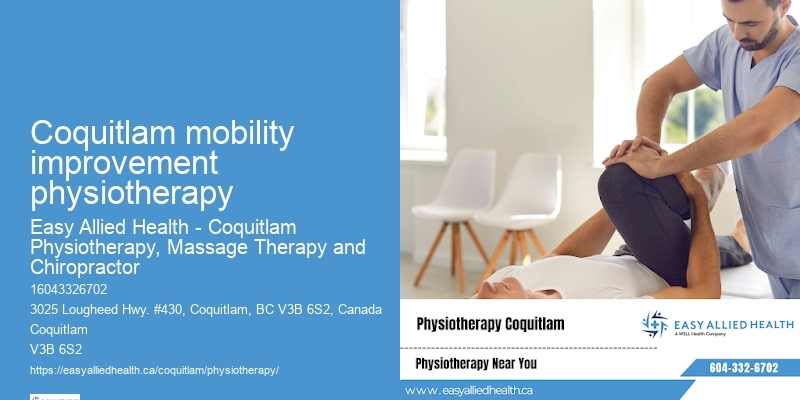 Coquitlam mobility improvement physiotherapy Physical Therapist