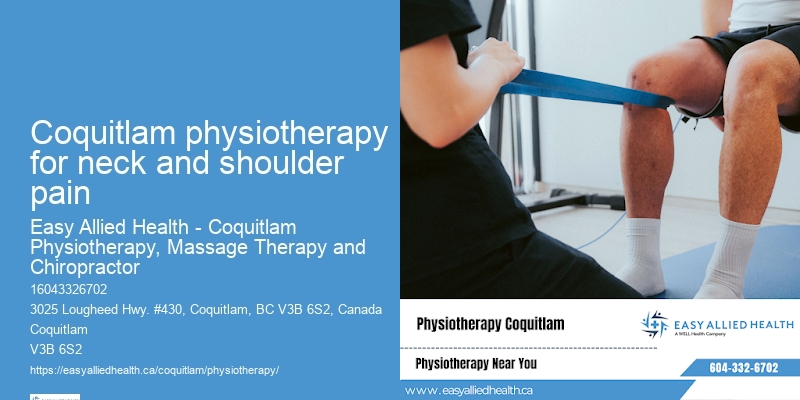 Coquitlam physiotherapy for neck and shoulder pain Physical Therapy
