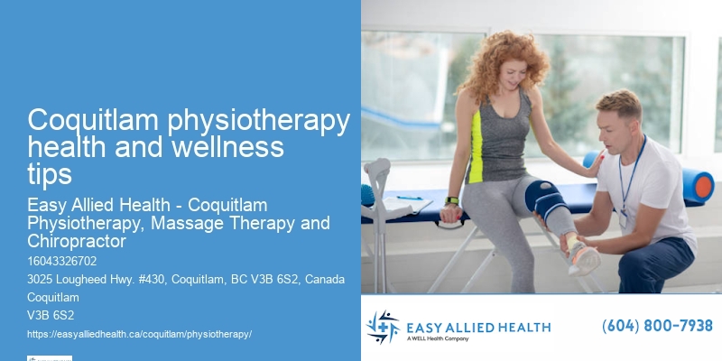 Top Physiotherapists Coquitlam physiotherapy health and wellness tips