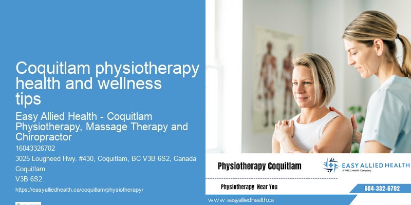 Advanced Physiotherapy Experts in Coquitlam physiotherapy health and wellness tips